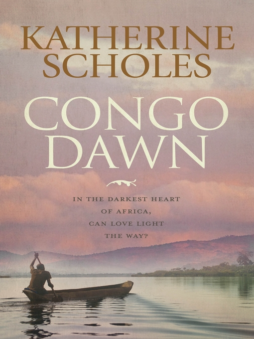 Title details for Congo Dawn by Katherine Scholes - Wait list